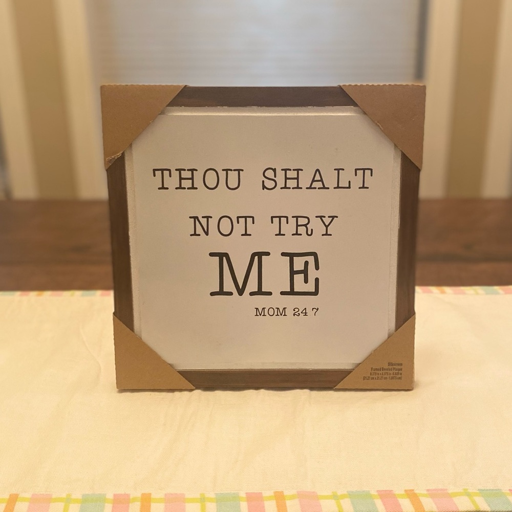 Thou Shall Not Try Me Mom 24/7 Decor Wall Sign